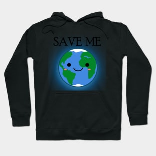 Earth: Save Me Hoodie